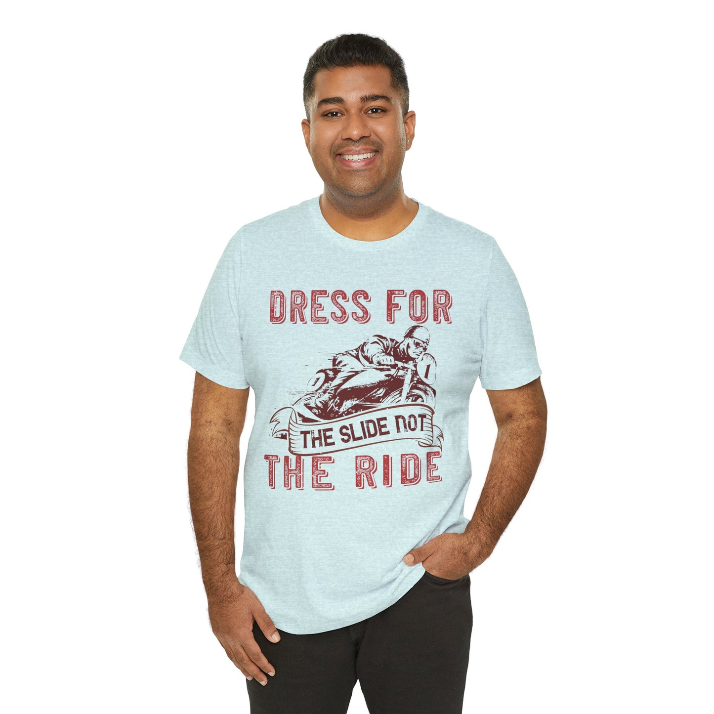 Dress for the Slide, Not the Ride - Unisex Jersey Short Sleeve Tee