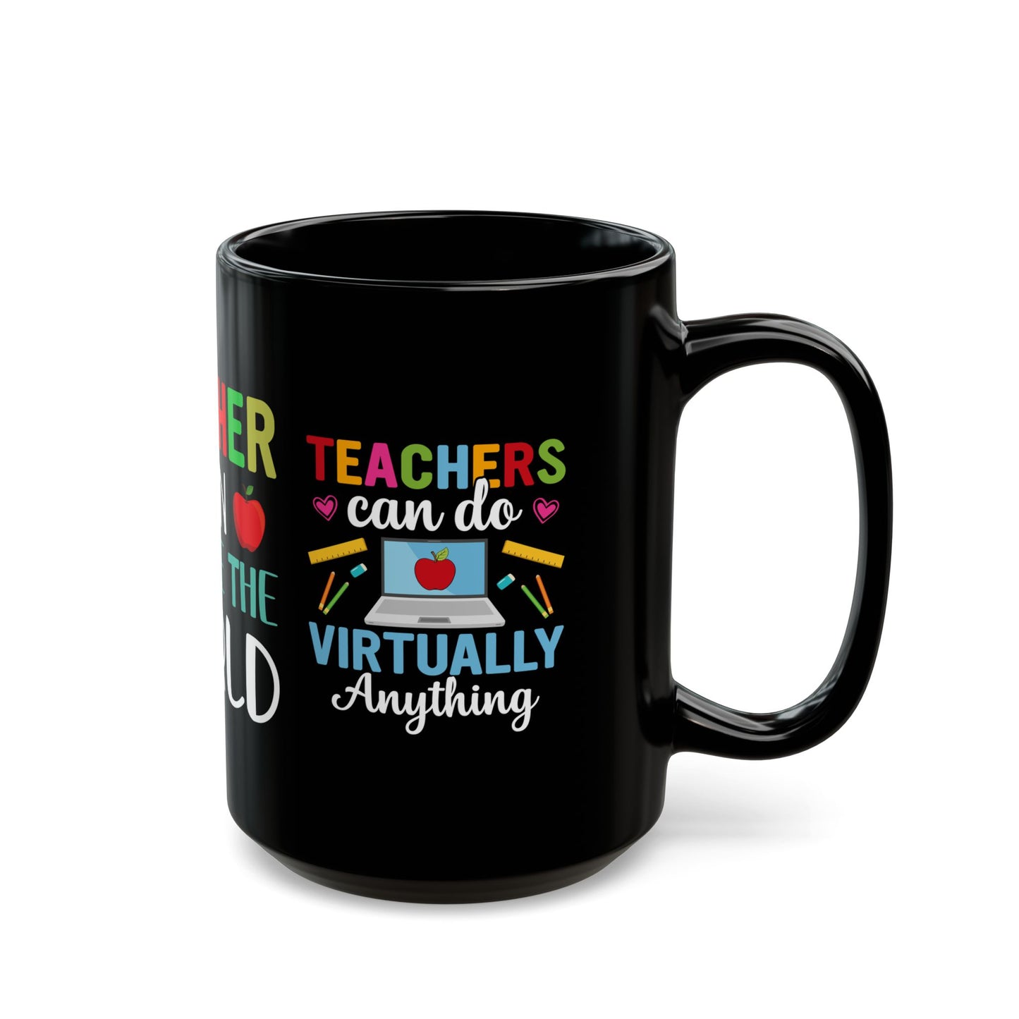 Teacher Can Change The World - Black Mug (11oz, 15oz)