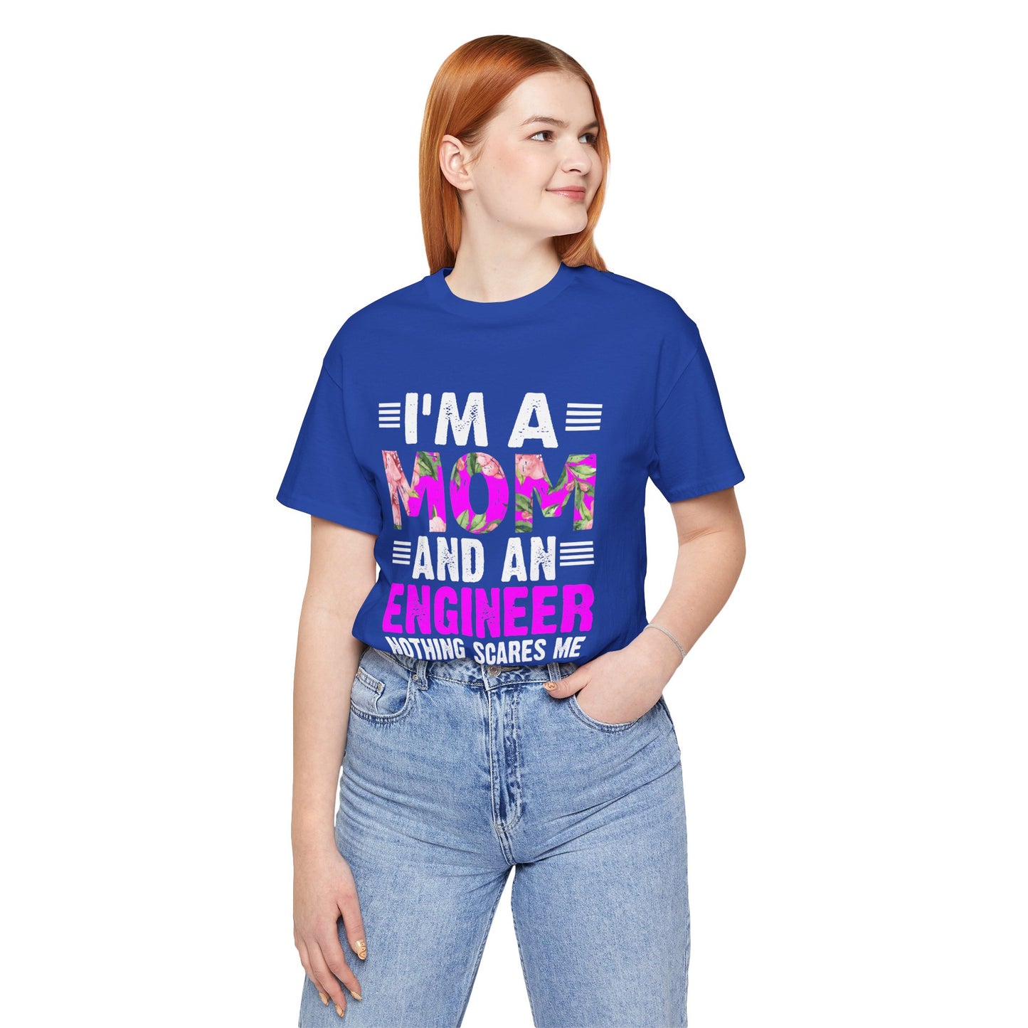 Engineer: I'm A Mom & An Engineer, Nothing Scares Me - Unisex Jersey Short Sleeve Tee