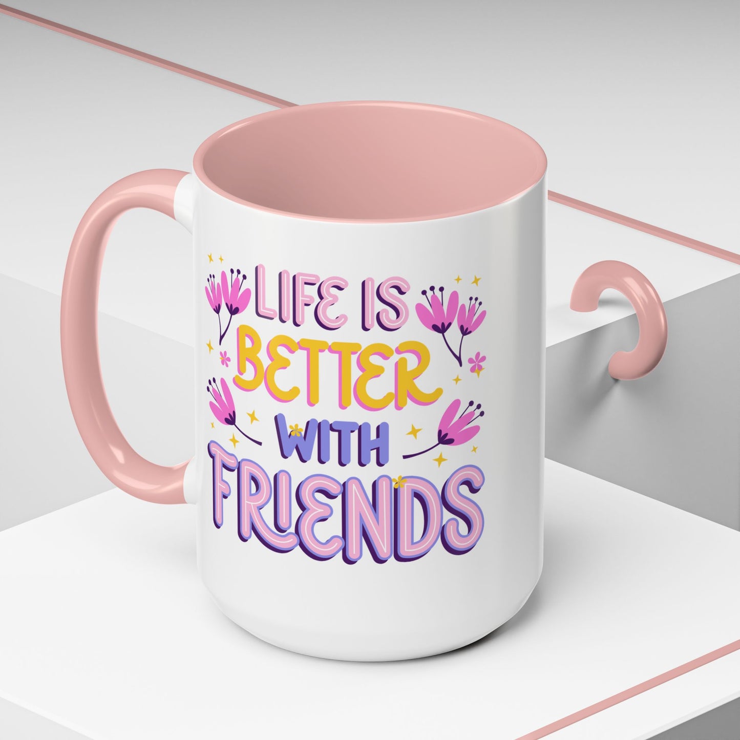 Cheerful Coffee Mug for Friends, Life is Better with Friends Gift, Fun Accent Mug, Bestie Present, Friendship Celebration Cup - 14075