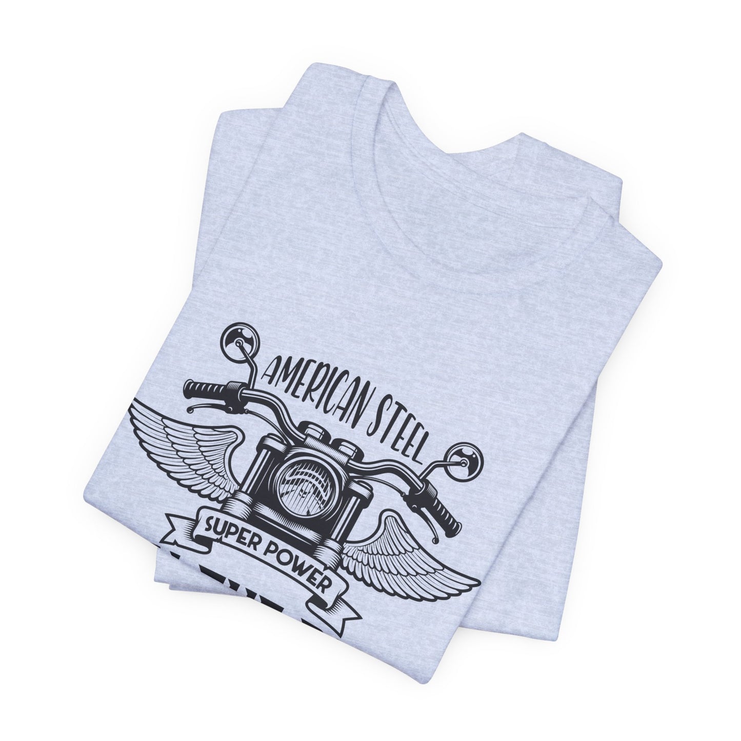 American Steel, Super Power, Own The Road - Unisex Jersey Short Sleeve Tee - 13512