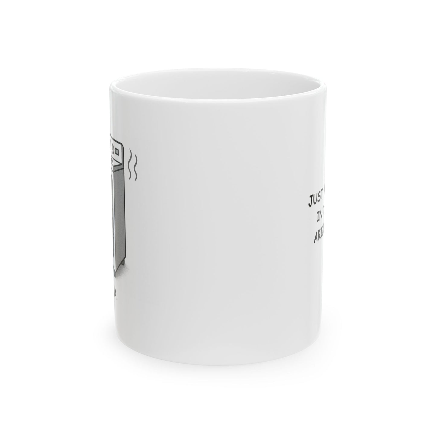 "Just another day in the oven—Arizona style." Ceramic Mug - 13156