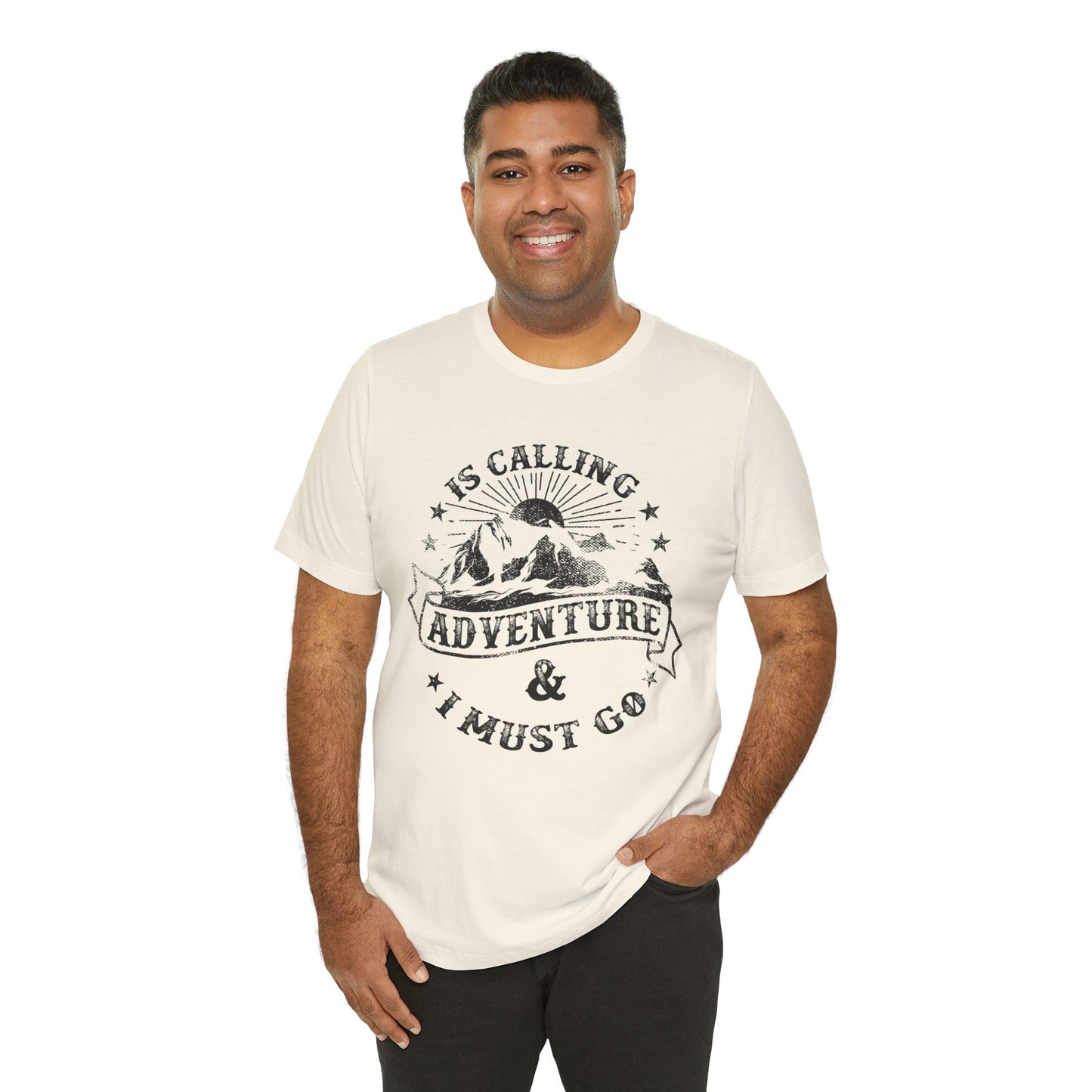 Adventure Is Calling, I must Go - Unisex Jersey Short Sleeve Tee - 13408