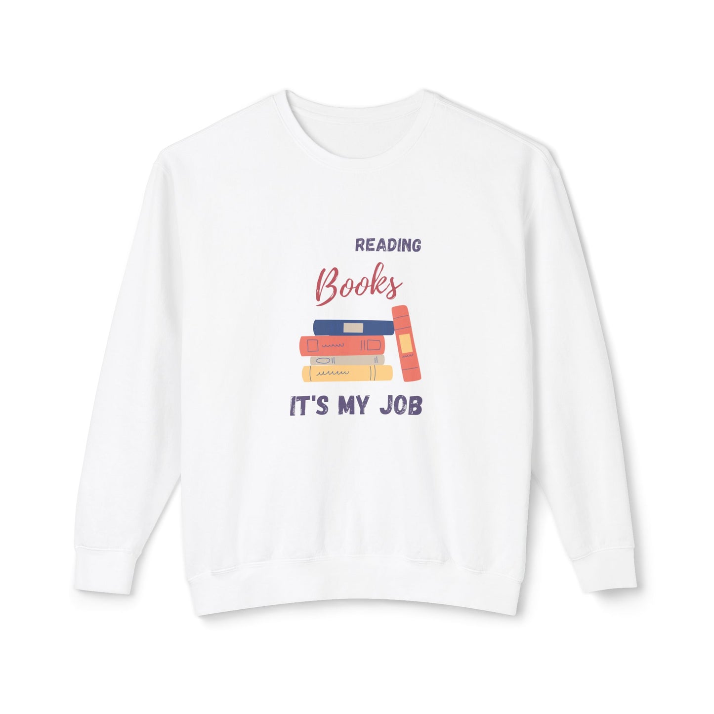 Reading Books, It's My Job - Unisex Lightweight Crewneck Sweatshirt - 10693