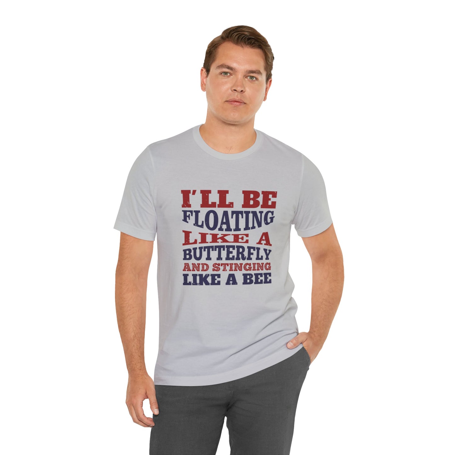 Boxing: I'll Be Floating Like a Butterfly and Stinging Like a Bee - Unisex Jersey Short Sleeve Tee