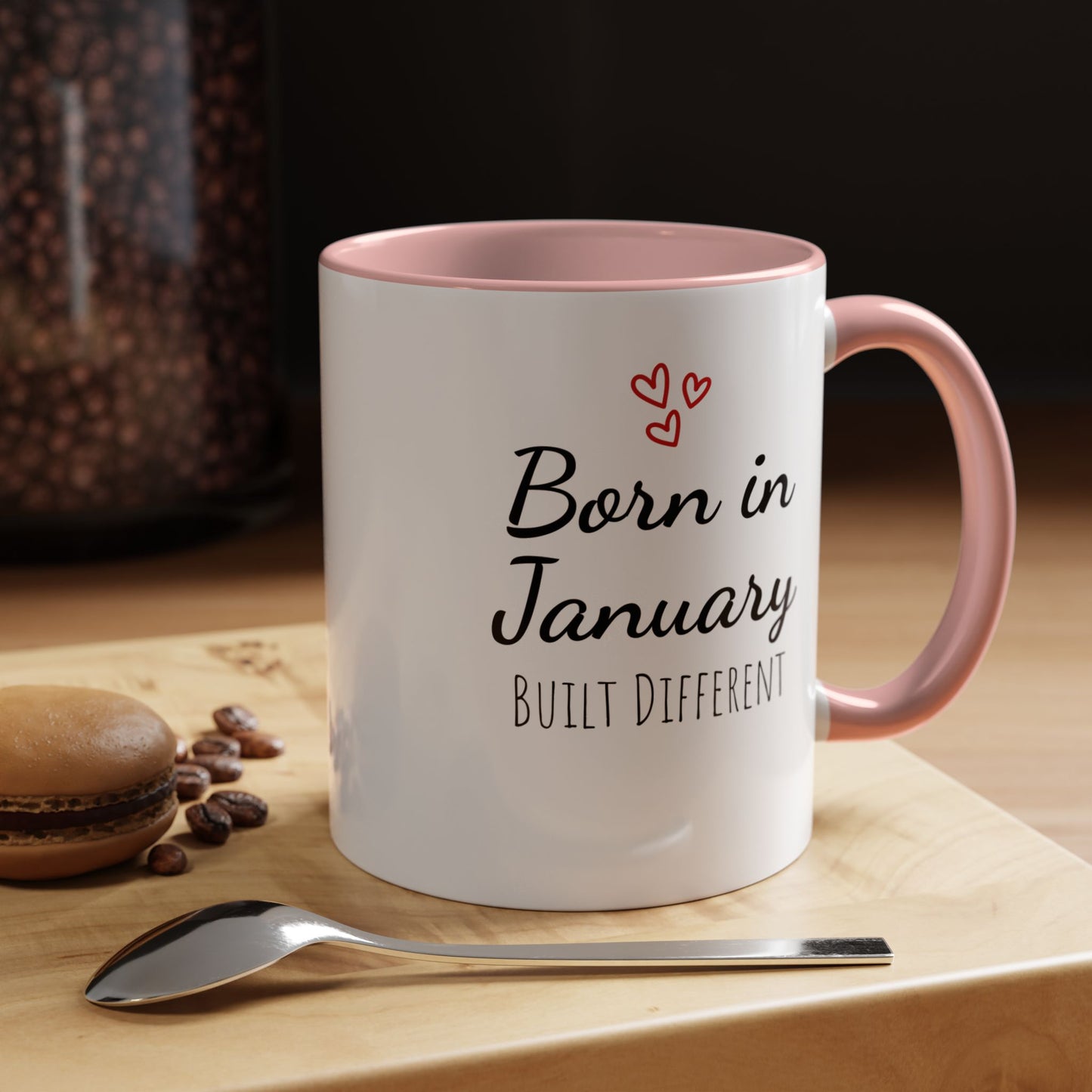 January Is My Birthday Coffee Mug – Funny January Birthday Mug (11/15oz) - 14674