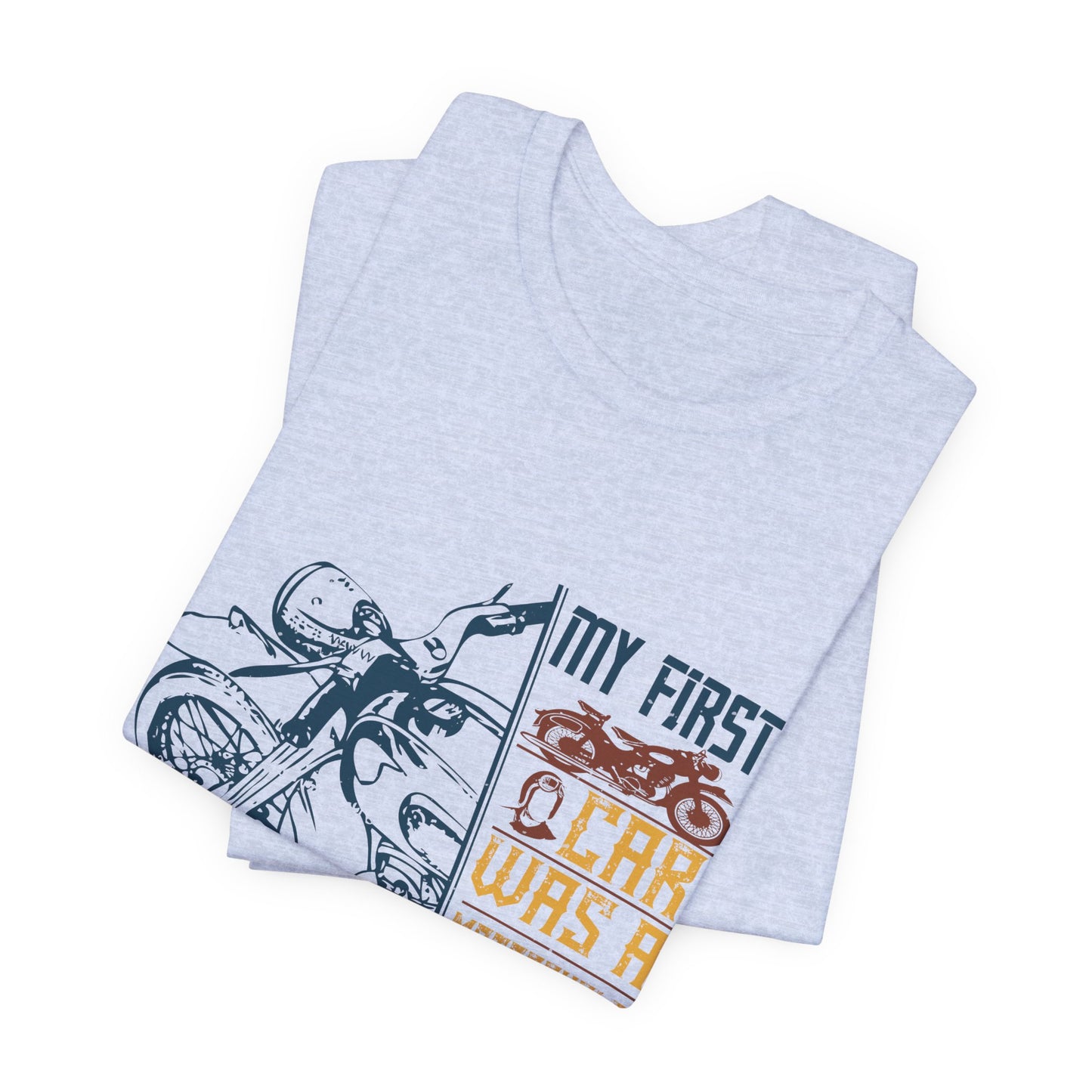 My first car was a motorcycle - Unisex Jersey Short Sleeve Tee