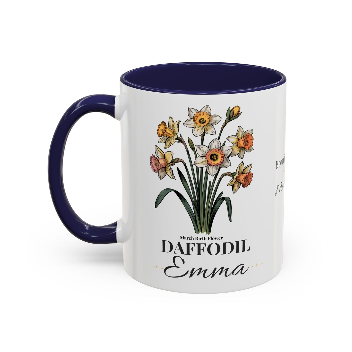 March Birth Flower Mug – Daffodil Custom Name Coffee Cup, Born in March Made to Bloom Birthday Gift (11oz / 15oz) - 14797