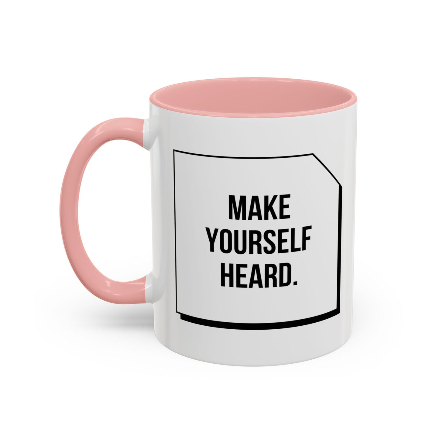 Make Yourself Heard - Accent Coffee Mug (11, 15oz) - 11187
