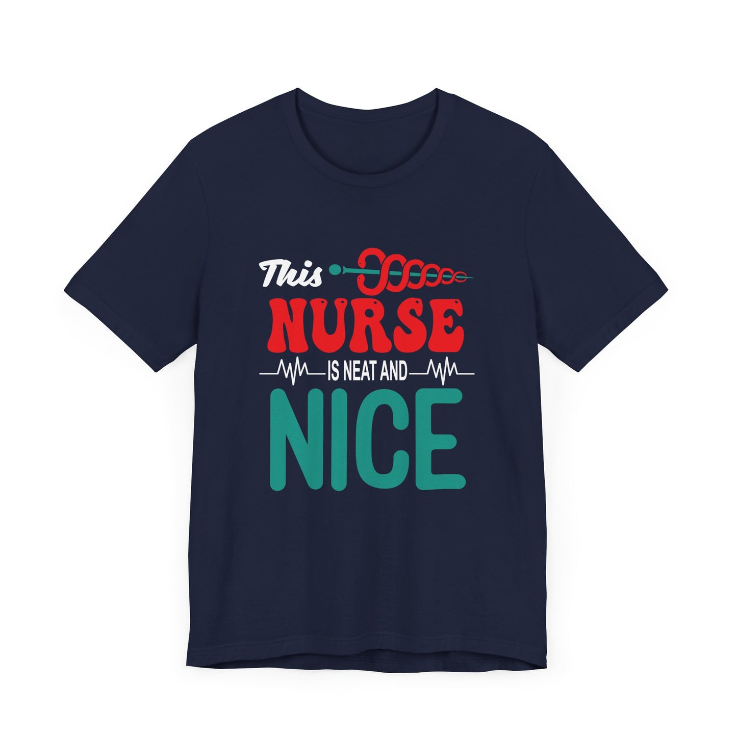 This Nurse Is Neat & Nice - Unisex Jersey Short Sleeve Tee - 13268