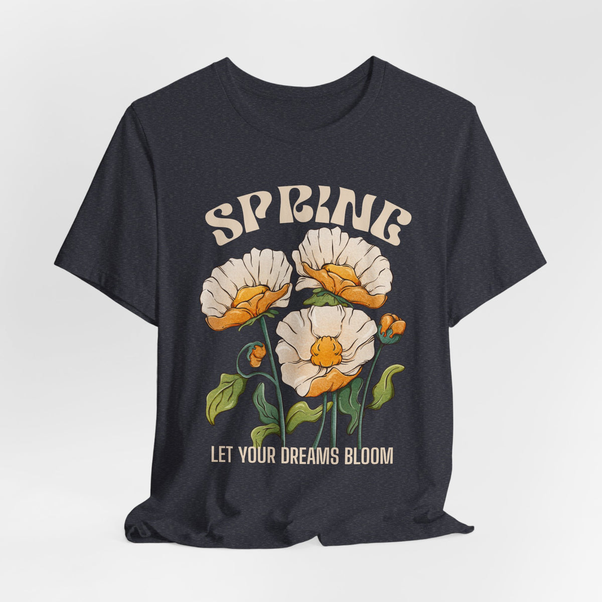 Spring Floral T-Shirt, “Let Your Dreams Bloom” Inspirational Flower Tee - 14966