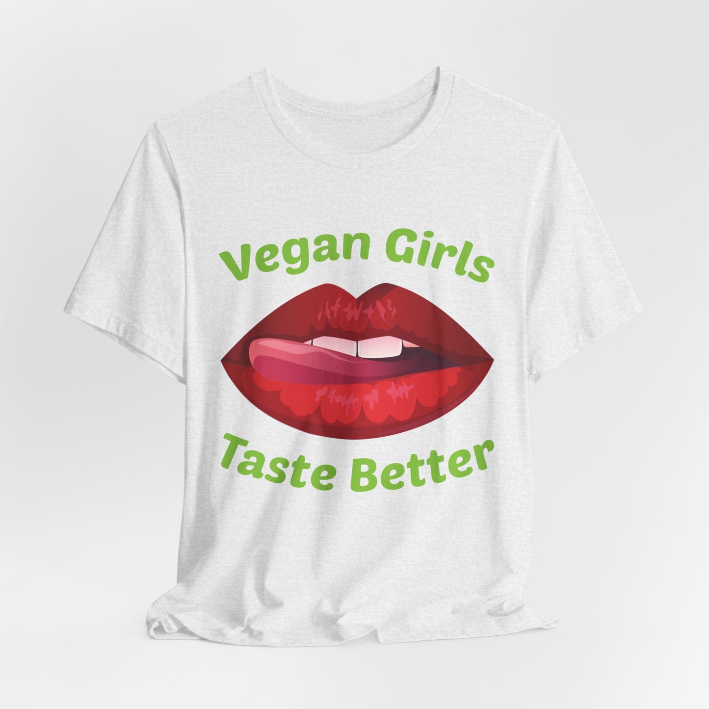 Vegan Girls Taste Better - Unisex Jersey Short Sleeve Tee