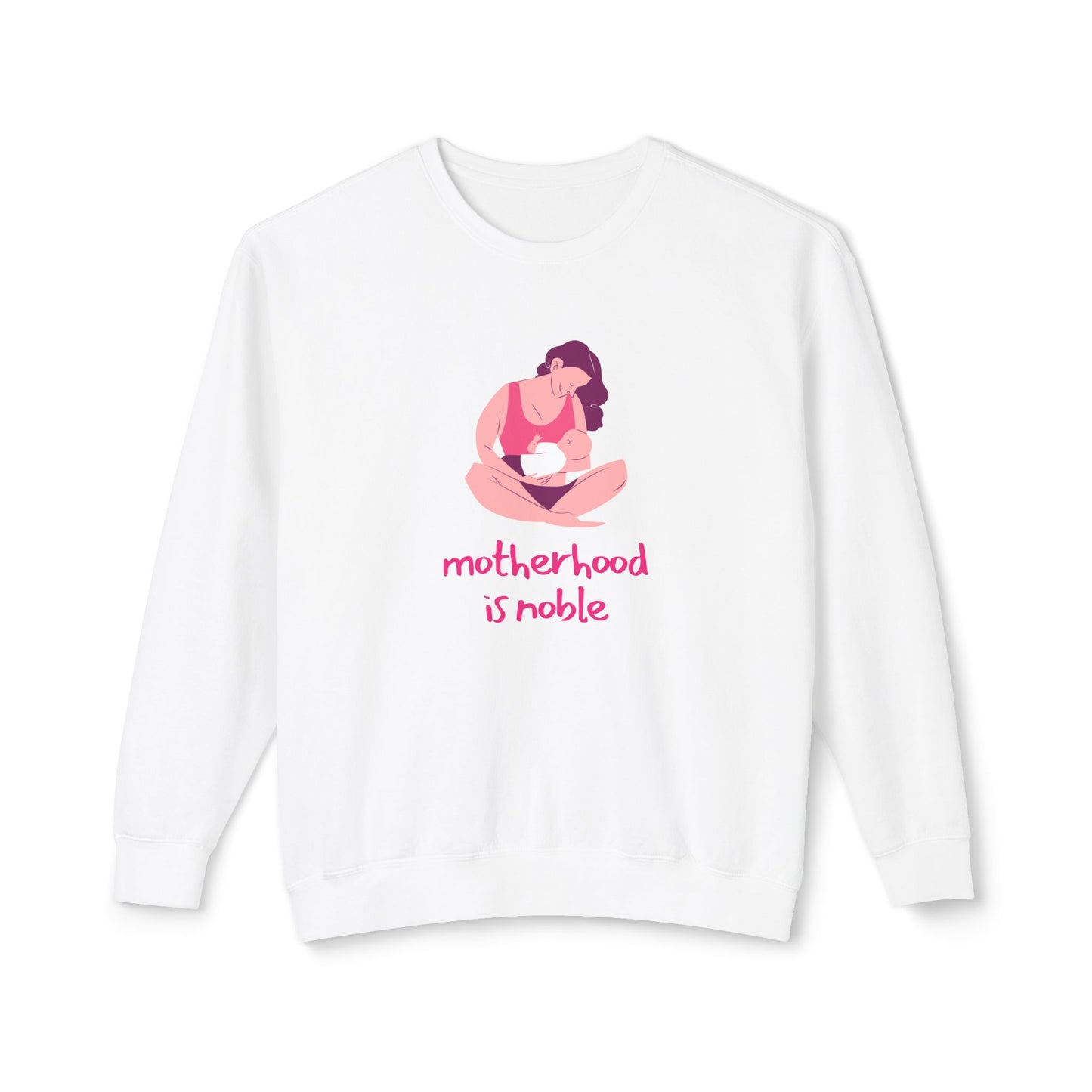 Motherhood is Noble - Unisex Lightweight Crewneck Sweatshirt - 11803