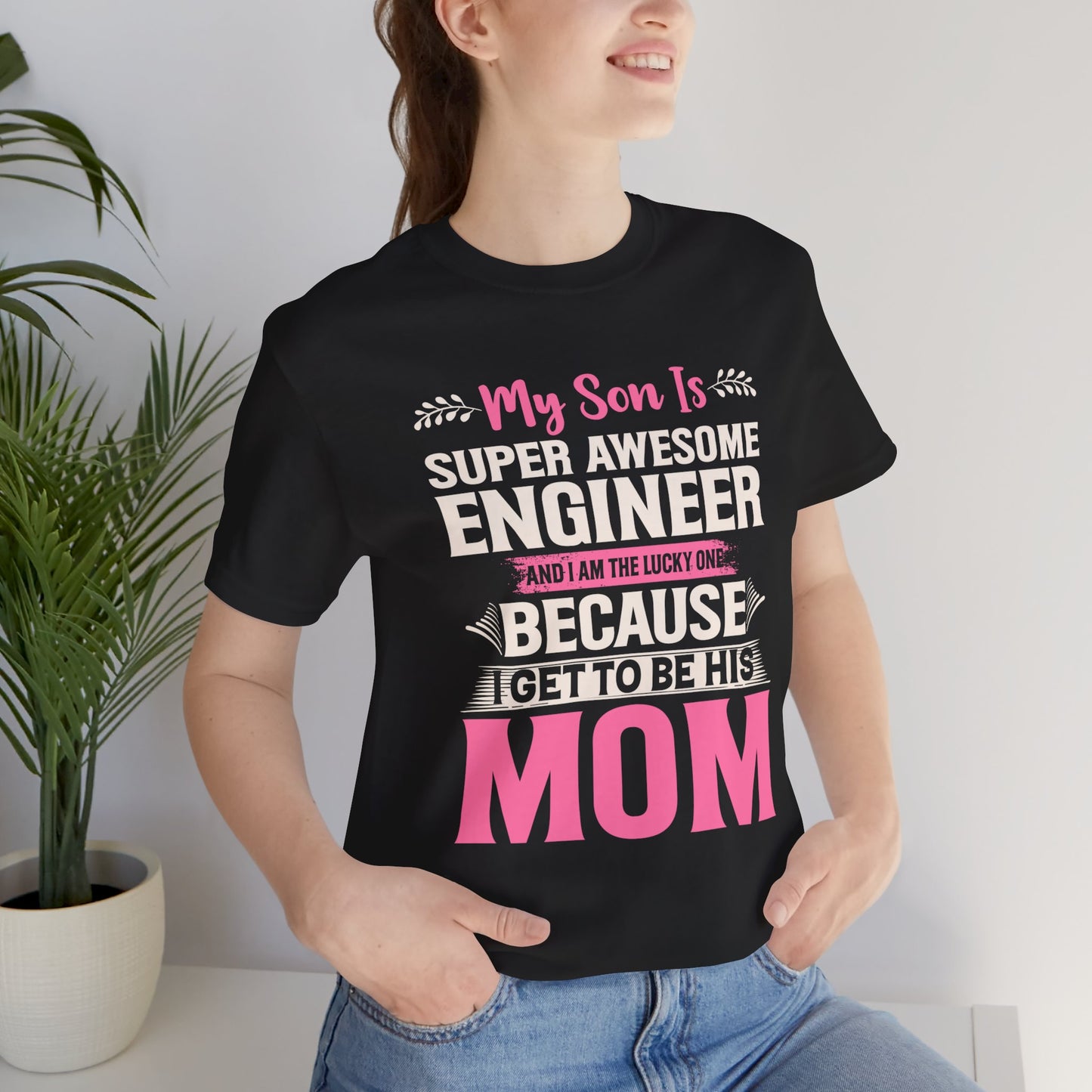 Engineer: My Son Is An Awesome Engineer & I'm The Lucky One - Unisex Jersey Short Sleeve Tee