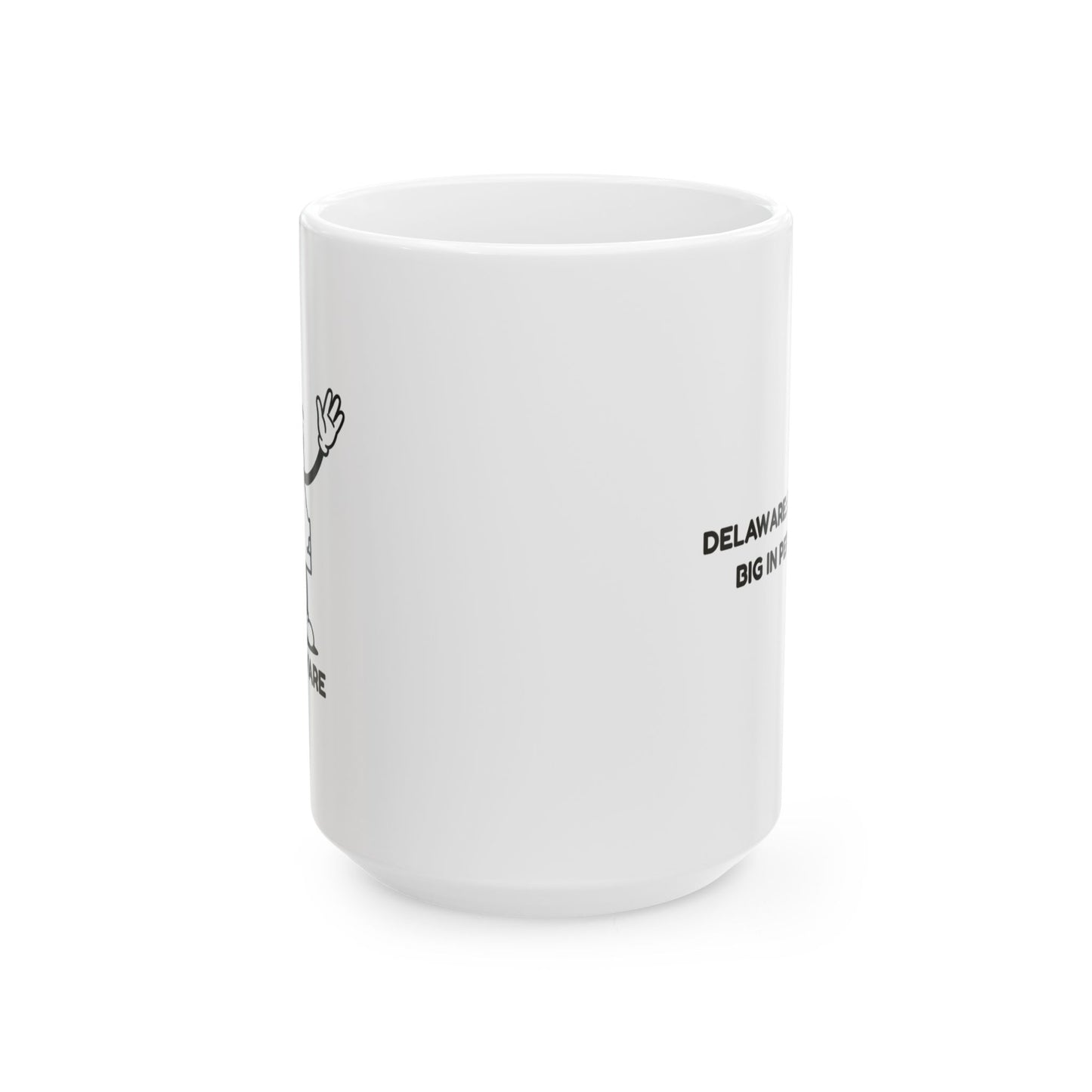 "Delaware: Small in size, big in personality." Ceramic Mug, 11/15oz - 14117