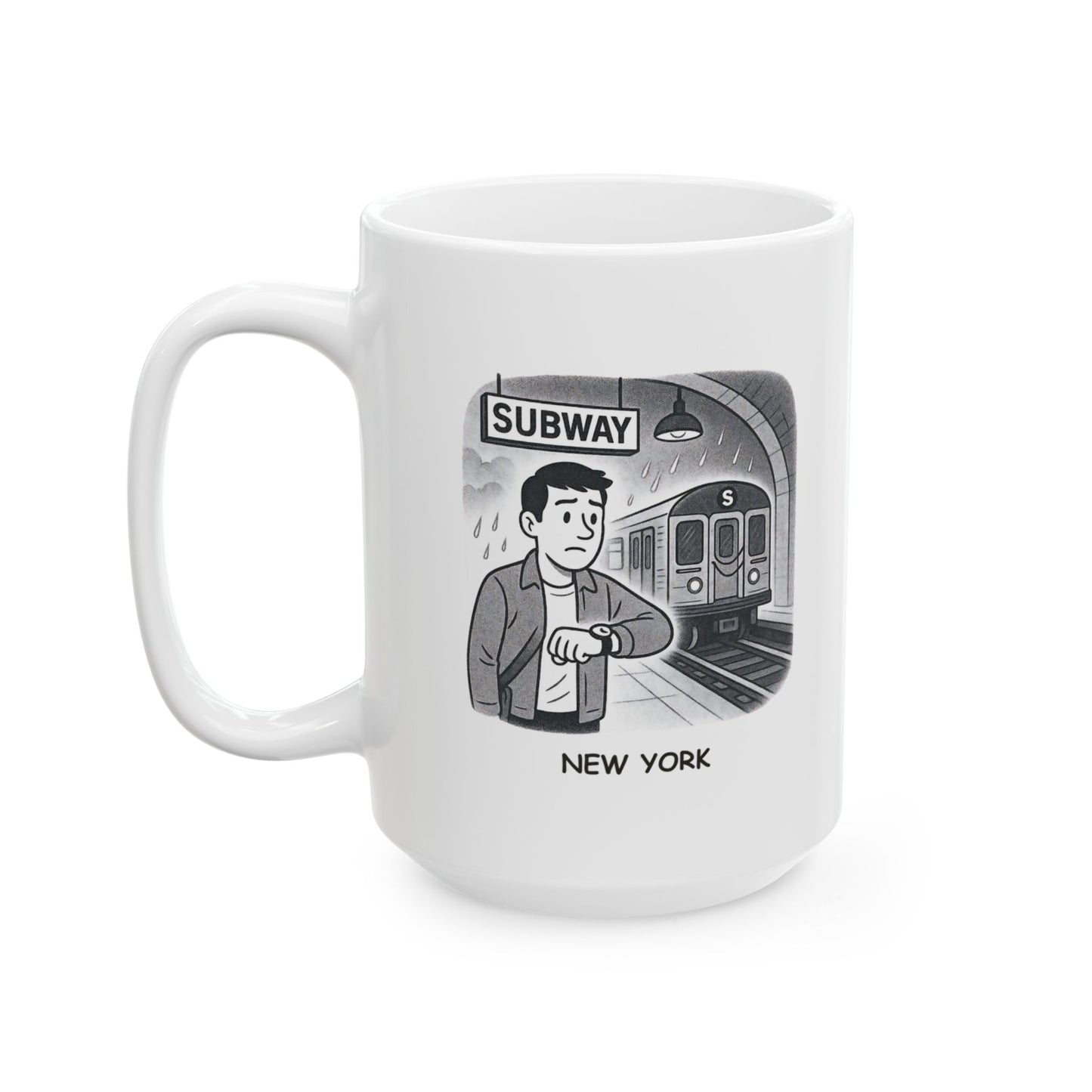 "New York: Where the only thing more unpredictable than the weather is the subway schedule." Ceramic Mug, (11oz, 15oz) - 12845