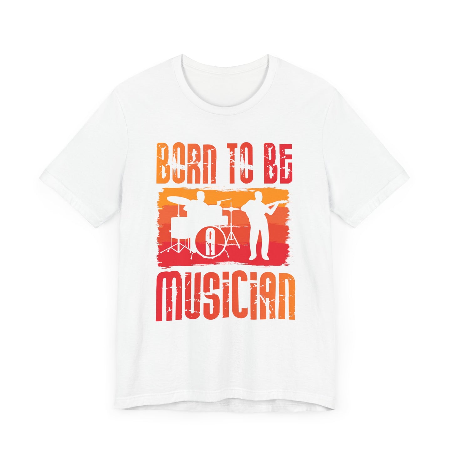 Music: Born To Be A Musician - Unisex Jersey Short Sleeve Tee