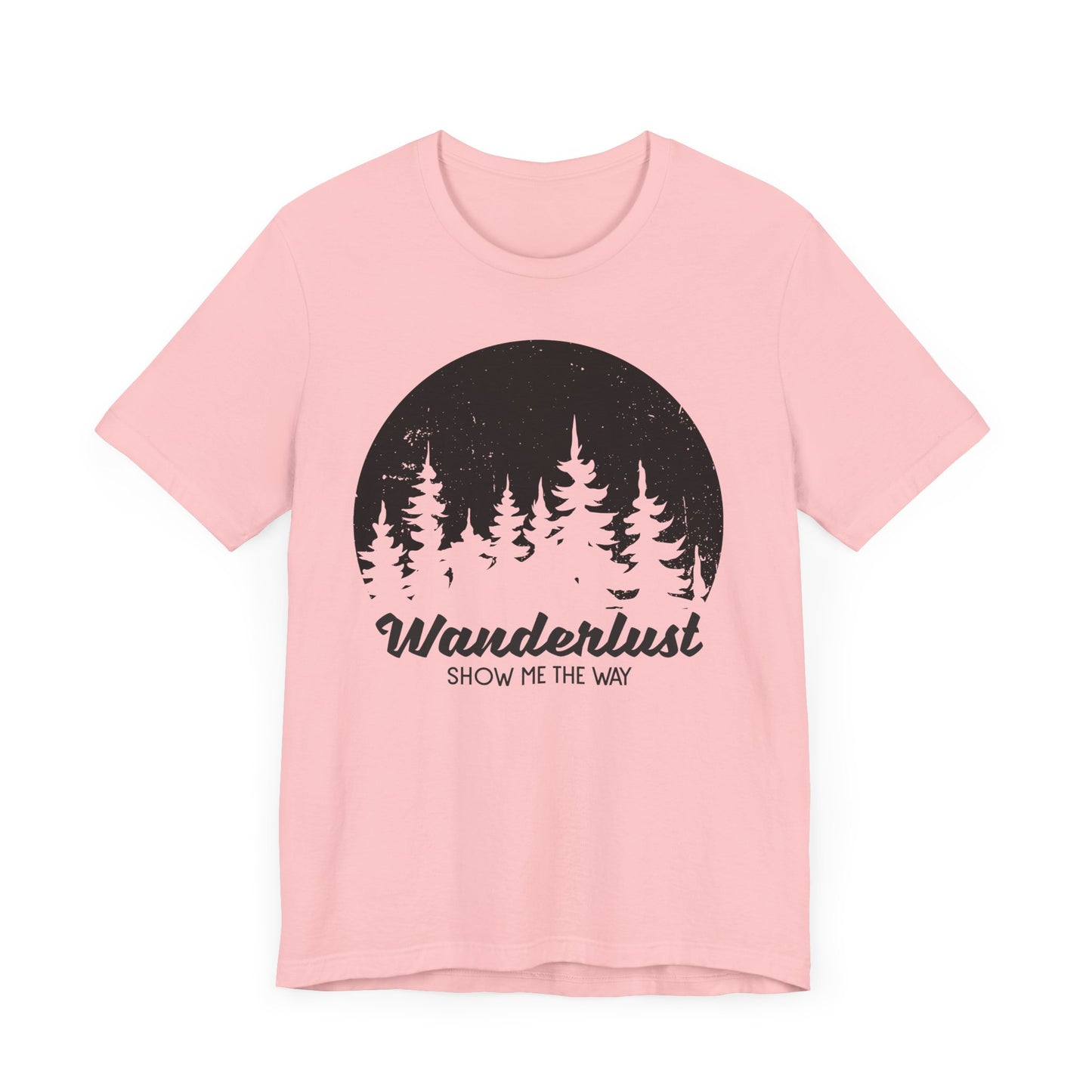 Camping: Wanderlust Show Me The Way - Unisex Jersey Short Sleeve Tee - 12586