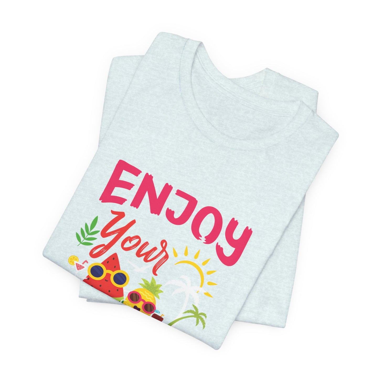 Enjoy Your Summer - Unisex Jersey Short Sleeve Tee