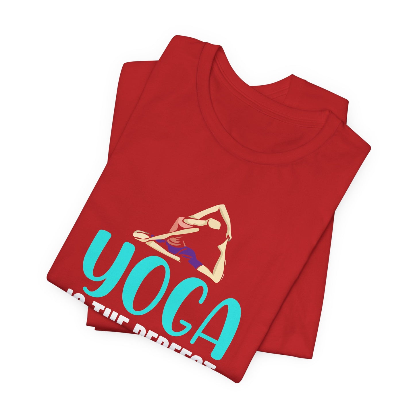 Yoga Is The Perfect Opportunity To Be Curious About Who You Are - Unisex Jersey Short Sleeve Tee