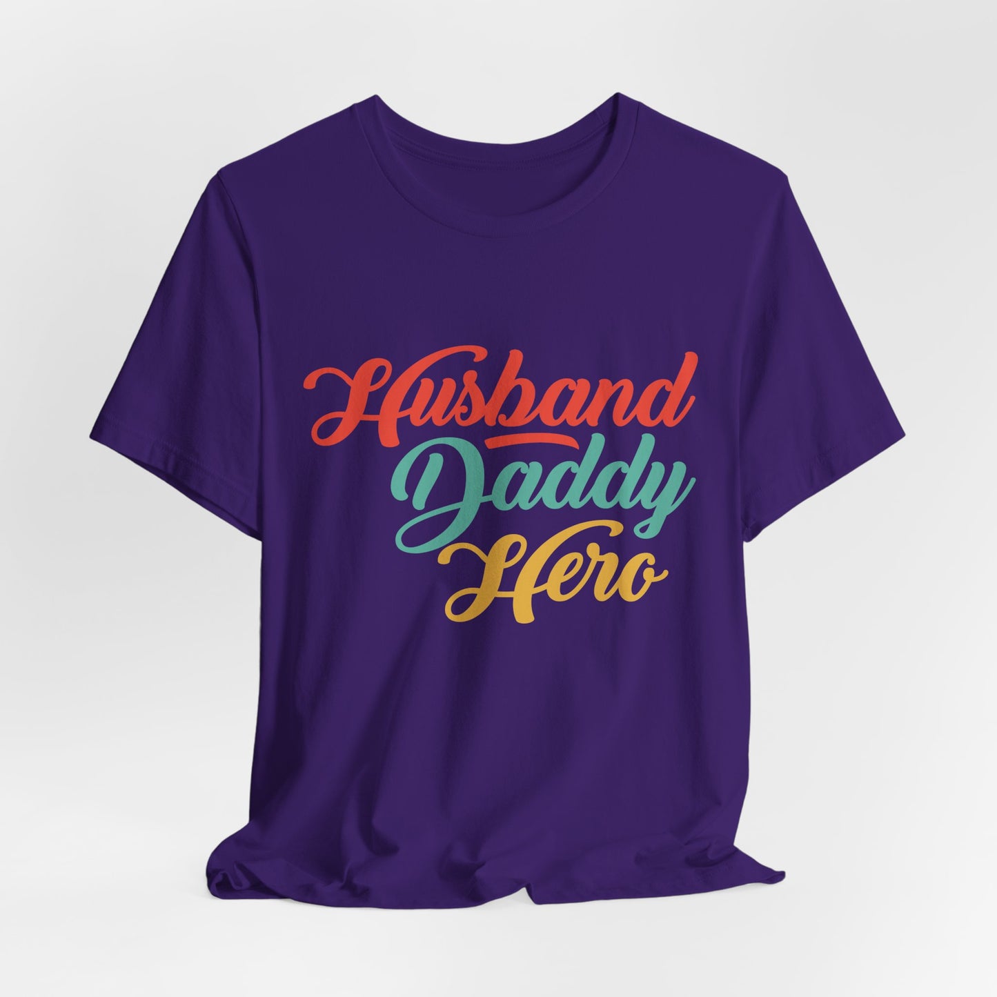 Husband, Daddy, Hero - Unisex Jersey Short Sleeve Tee - 13703