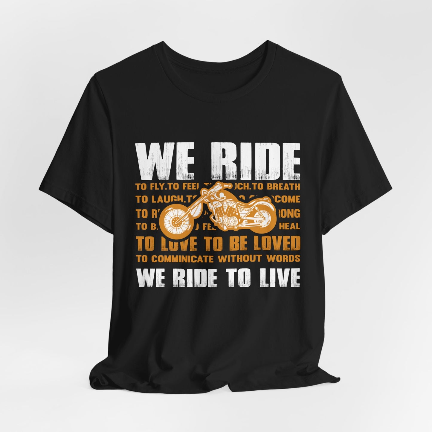 We Ride To Live - Unisex Jersey Short Sleeve Tee