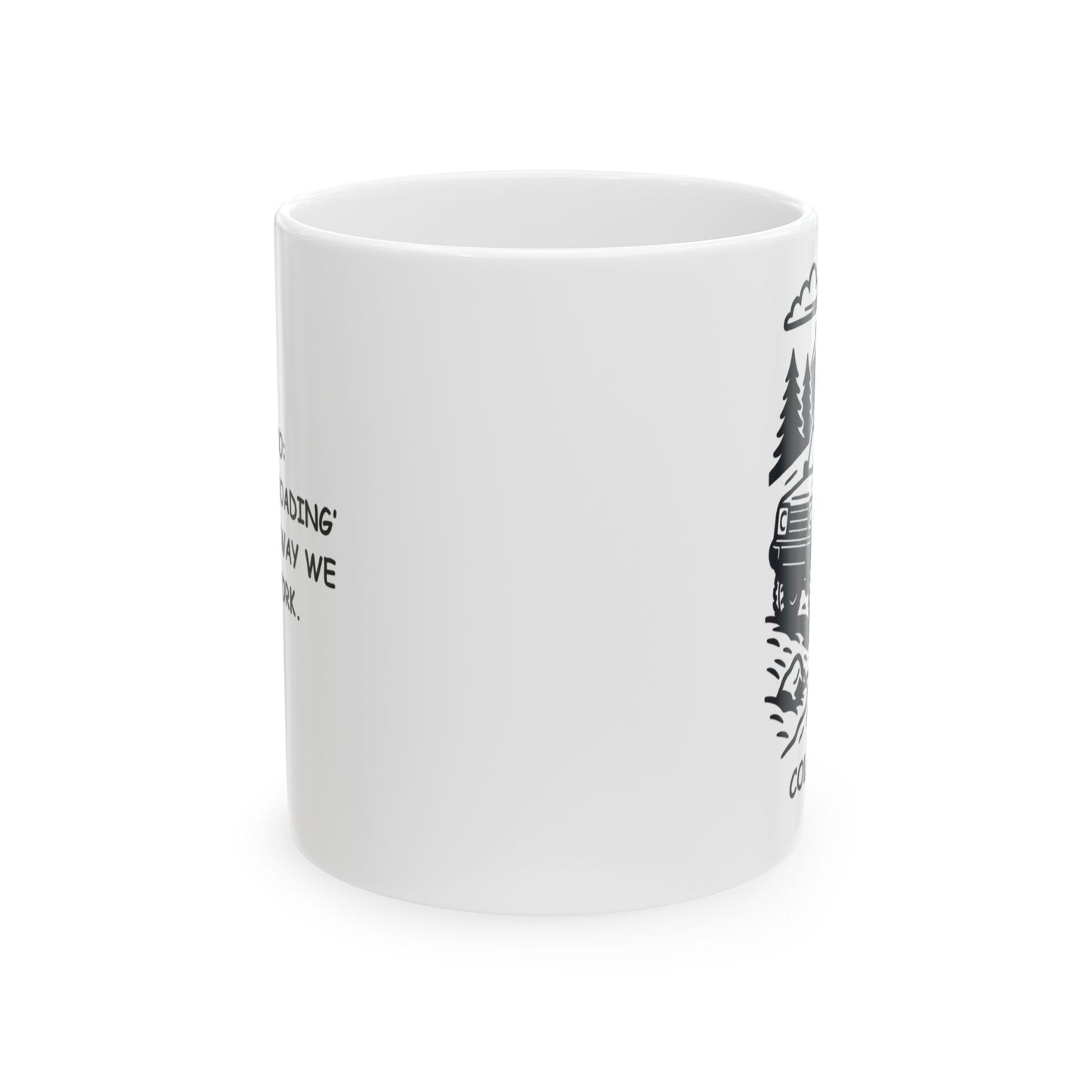 "Colorado: Where ‘off-roading’ is just the way we get to work." Ceramic Mug  - 13509