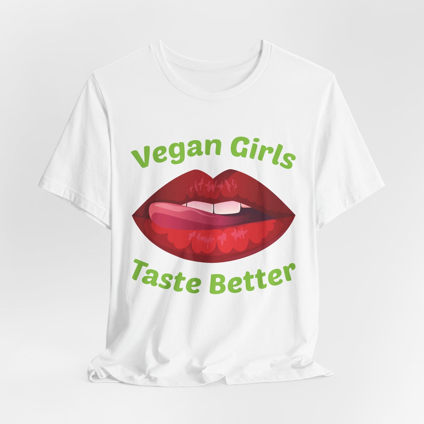 Vegan Girls Taste Better - Unisex Jersey Short Sleeve Tee - 12428
