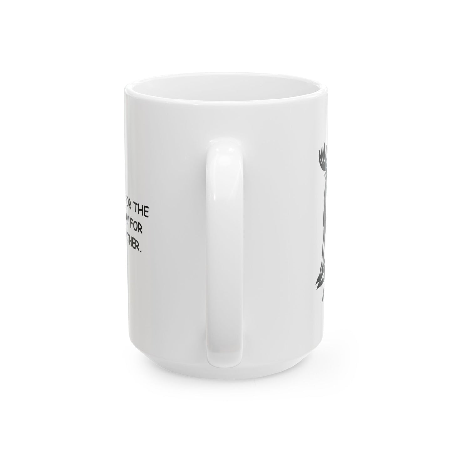 "Alaska: Come for the wildlife, stay for the cold weather." Ceramic Mug - 12999