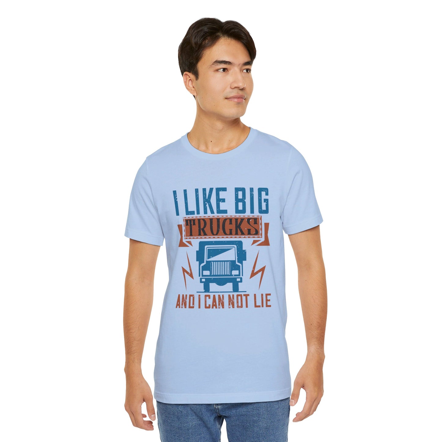 I Like Big Trucks And I Can Not Lie - Unisex Jersey Short Sleeve Tee