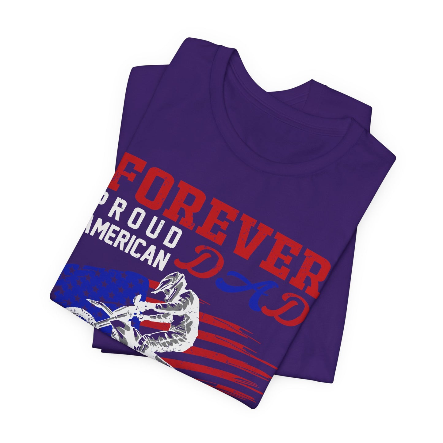 Forever Proud American Dad Who Is Also a Biker - Unisex Jersey Short Sleeve Tee - 13450