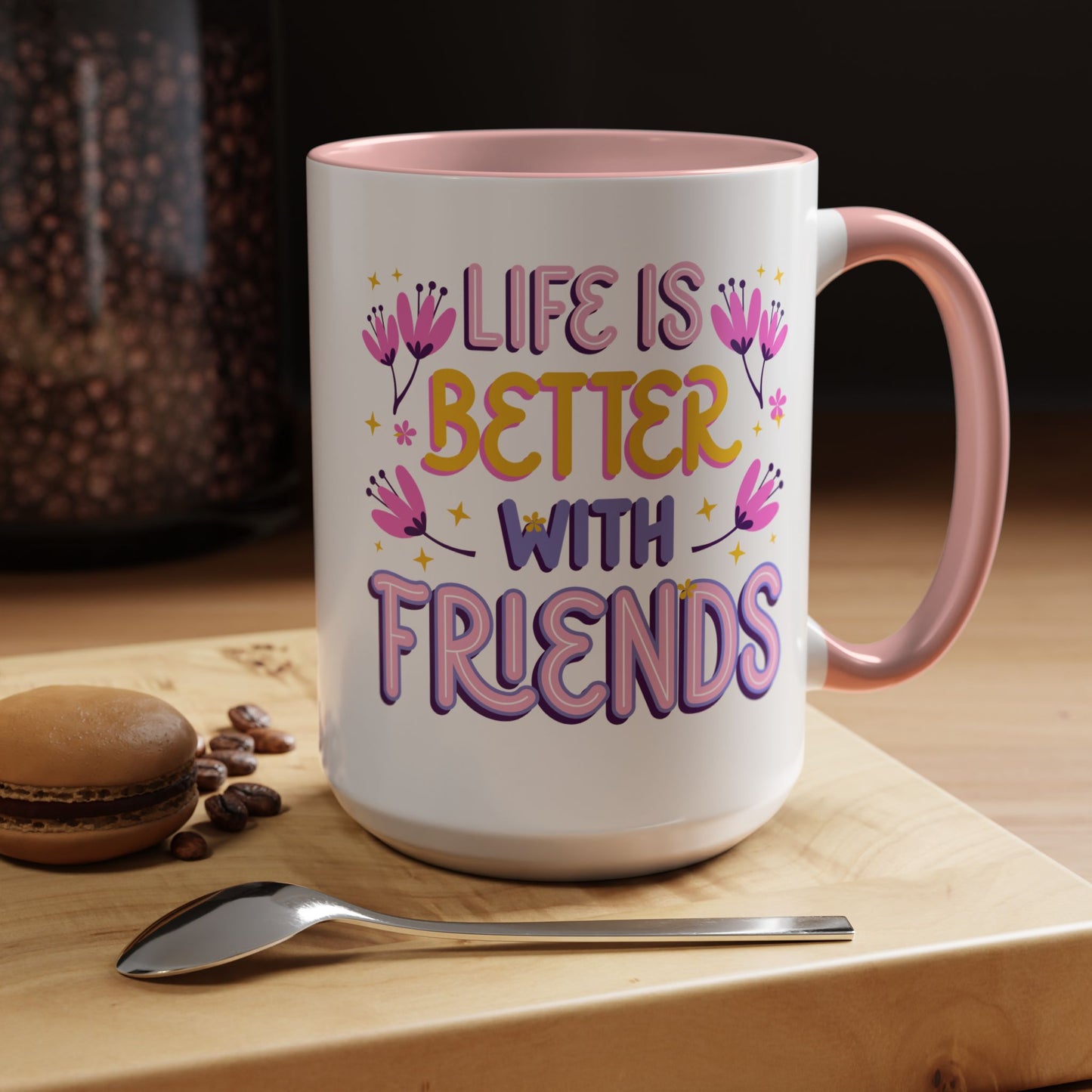Cheerful Coffee Mug for Friends, Life is Better with Friends Gift, Fun Accent Mug, Bestie Present, Friendship Celebration Cup - 14075