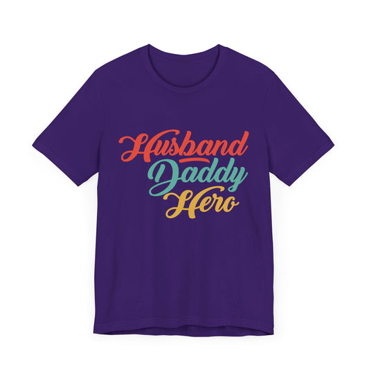 Husband, Daddy, Hero - Unisex Jersey Short Sleeve Tee - 13703
