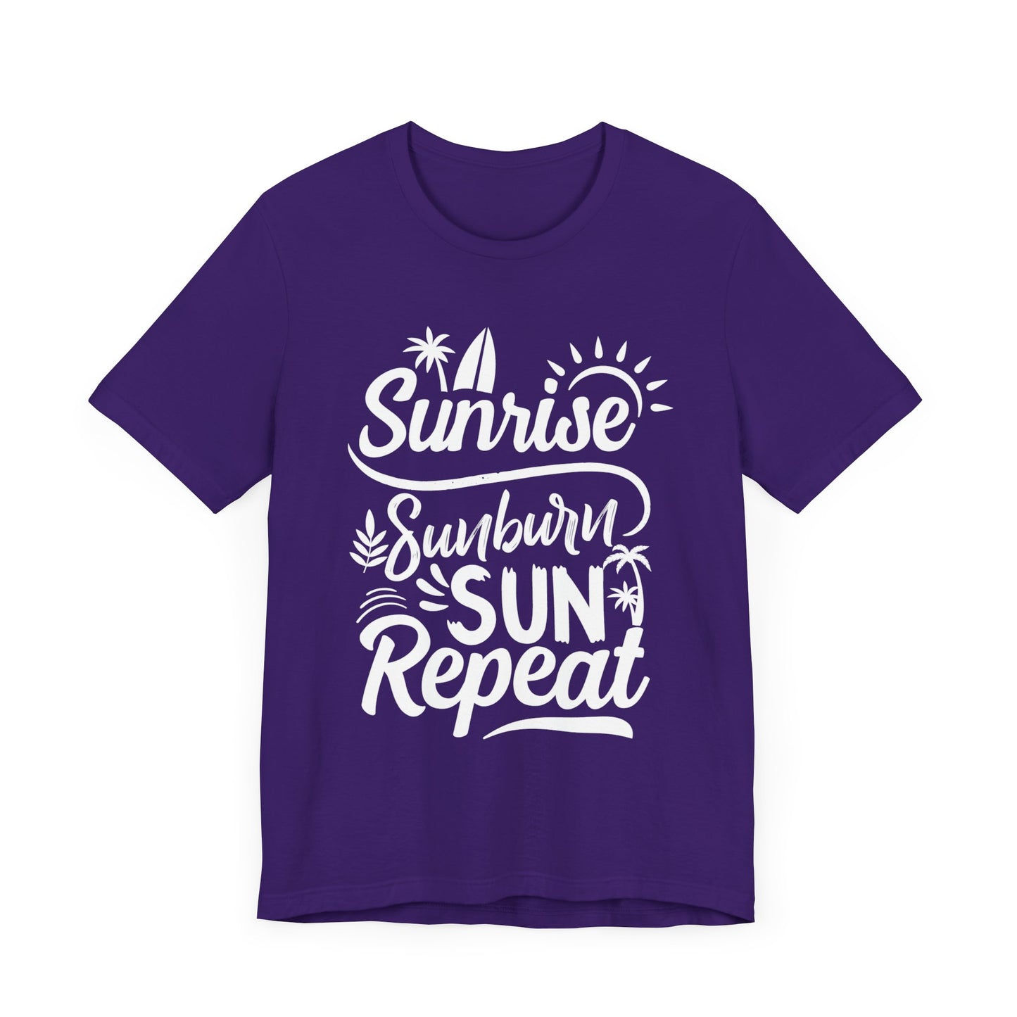 Sunrise, Sunburn, Sun, Repeat - Unisex Jersey Short Sleeve Tee - 13086