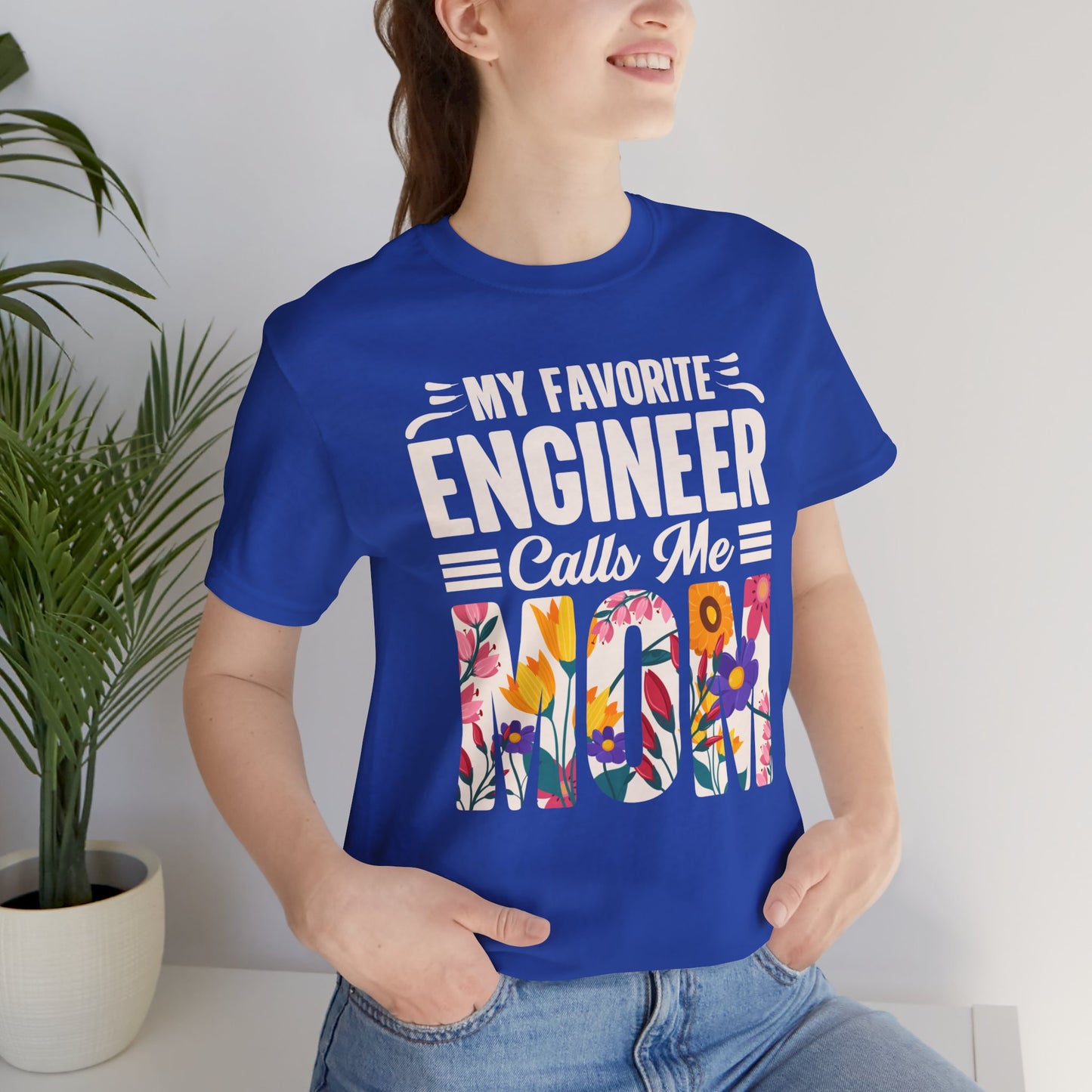 Engineer: My Favorite Engineer Calls Me Mom  - Unisex Jersey Short Sleeve Tee