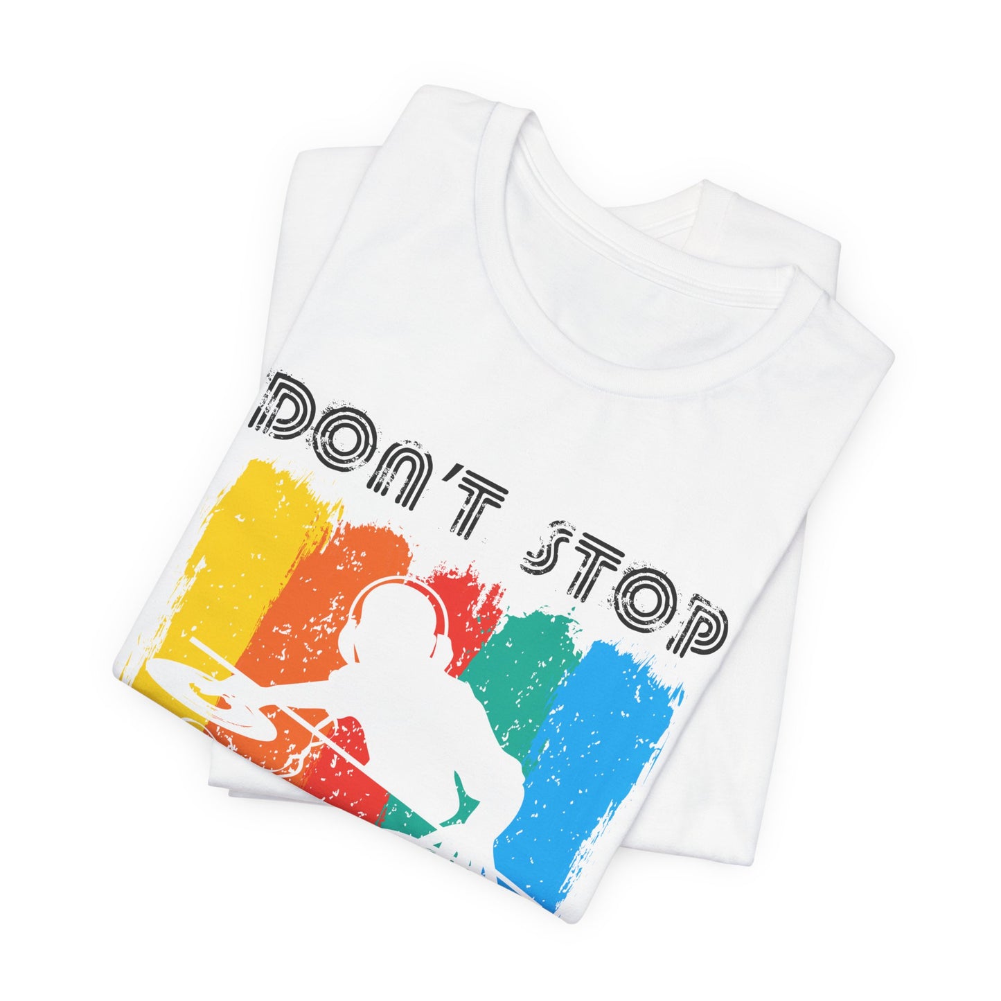 Don't Stop The Music - Unisex Jersey Short Sleeve Tee