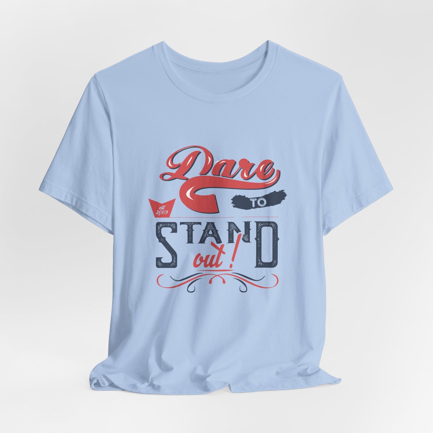 Motivational: Dare To Stand Out- Unisex Jersey Short Sleeve Tee