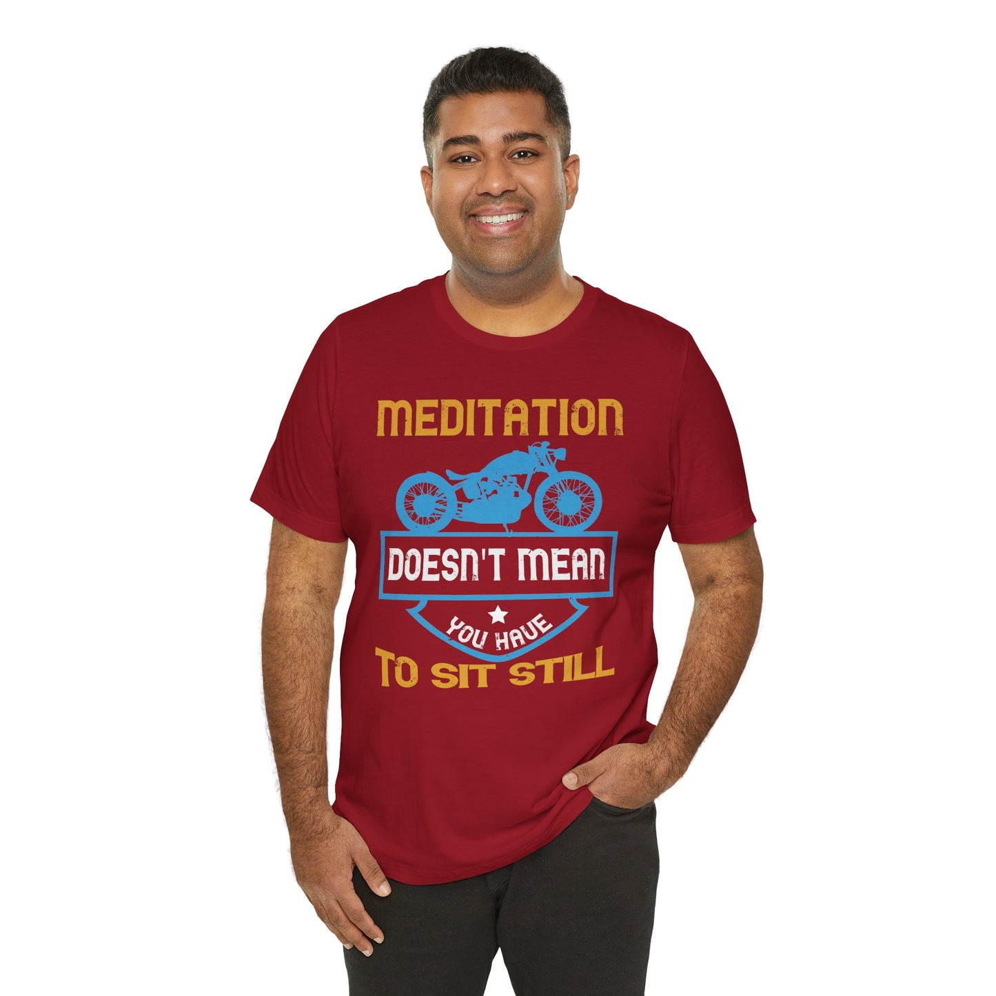 Meditation Doesn't Mean You Have to Sit Still - Unisex Jersey Short Sleeve Tee