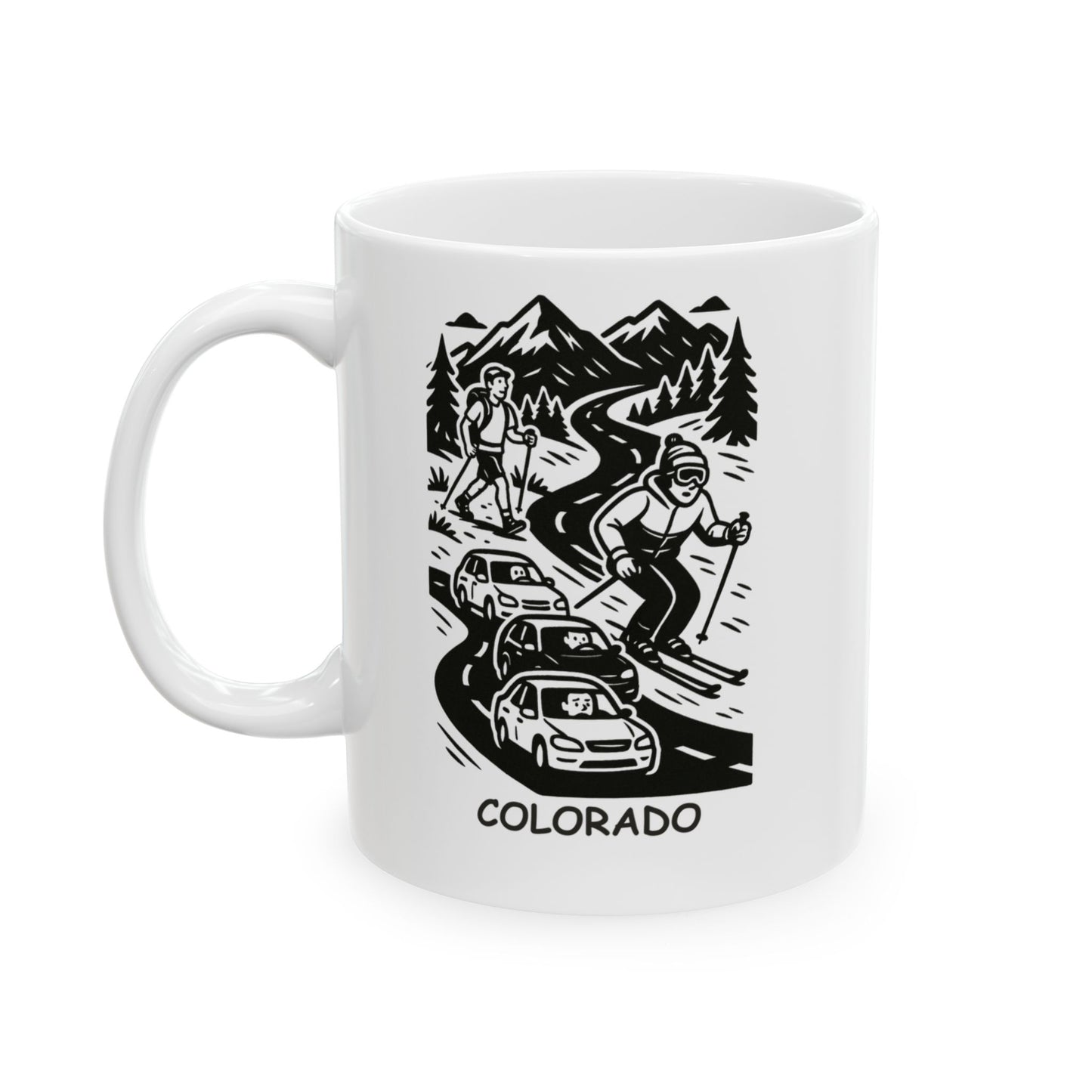 "In Colorado, if you’re not on a trail, you’re probably in traffic—or skiing." Ceramic Mug - 13506