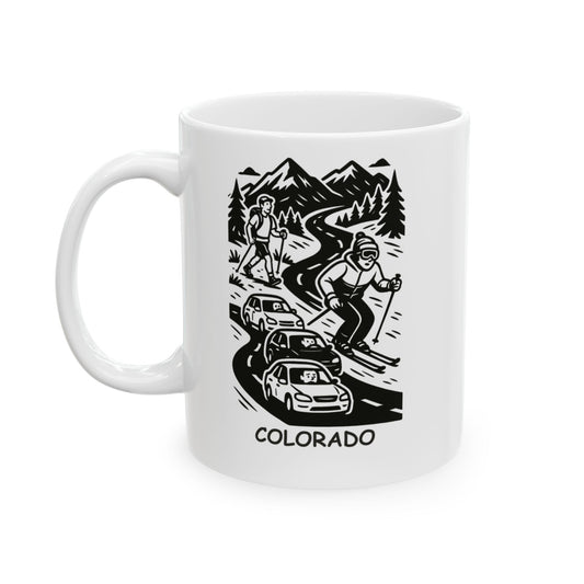 "In Colorado, if you’re not on a trail, you’re probably in traffic—or skiing." Ceramic Mug - 13506