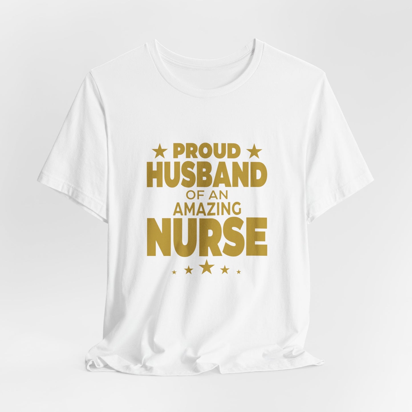 Proud Husband Of An Amazing Nurse - Unisex Jersey Short Sleeve Tee