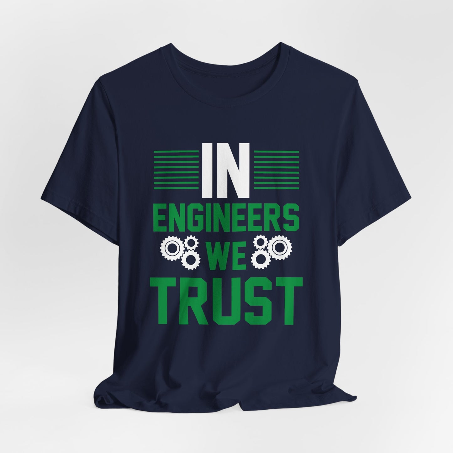 In Engineers We Trust - Unisex Jersey Short Sleeve Tee - 13671