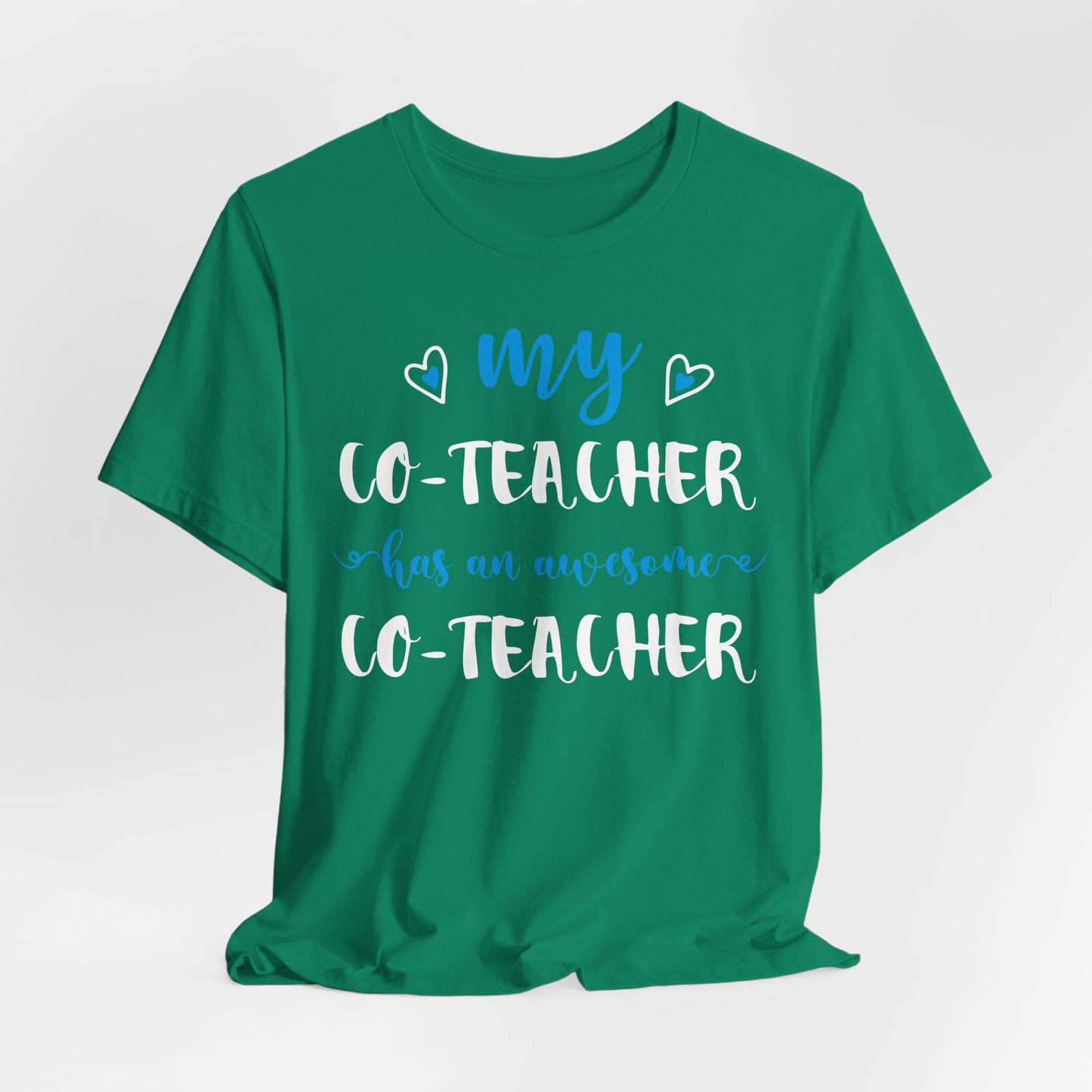 My Co-teacher Has An Awesome Co-teacher - Unisex Jersey Short Sleeve Tee - 13415