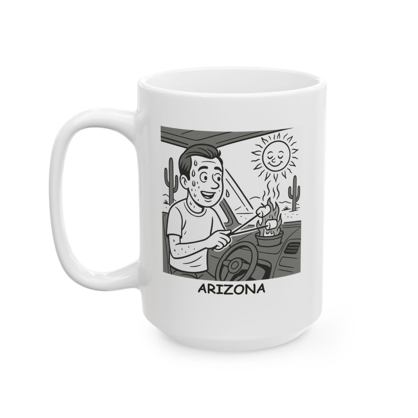 Arizona: Where you can roast marshmallows in your car on the dashboard." Ceramic Mug, (11oz, 15oz) - 13075