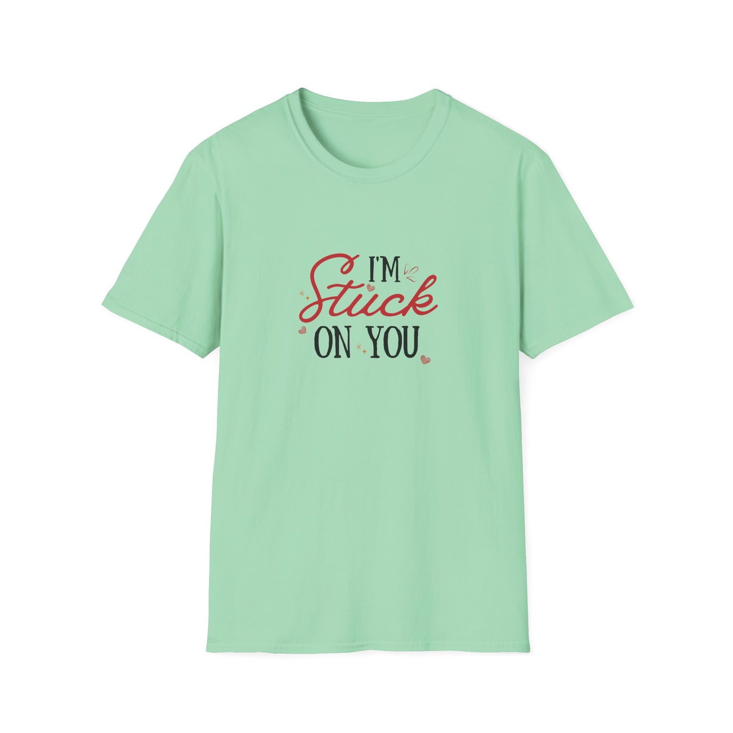 I'm Stuck On You - Unisex Softstyle T-Shirt - 11524