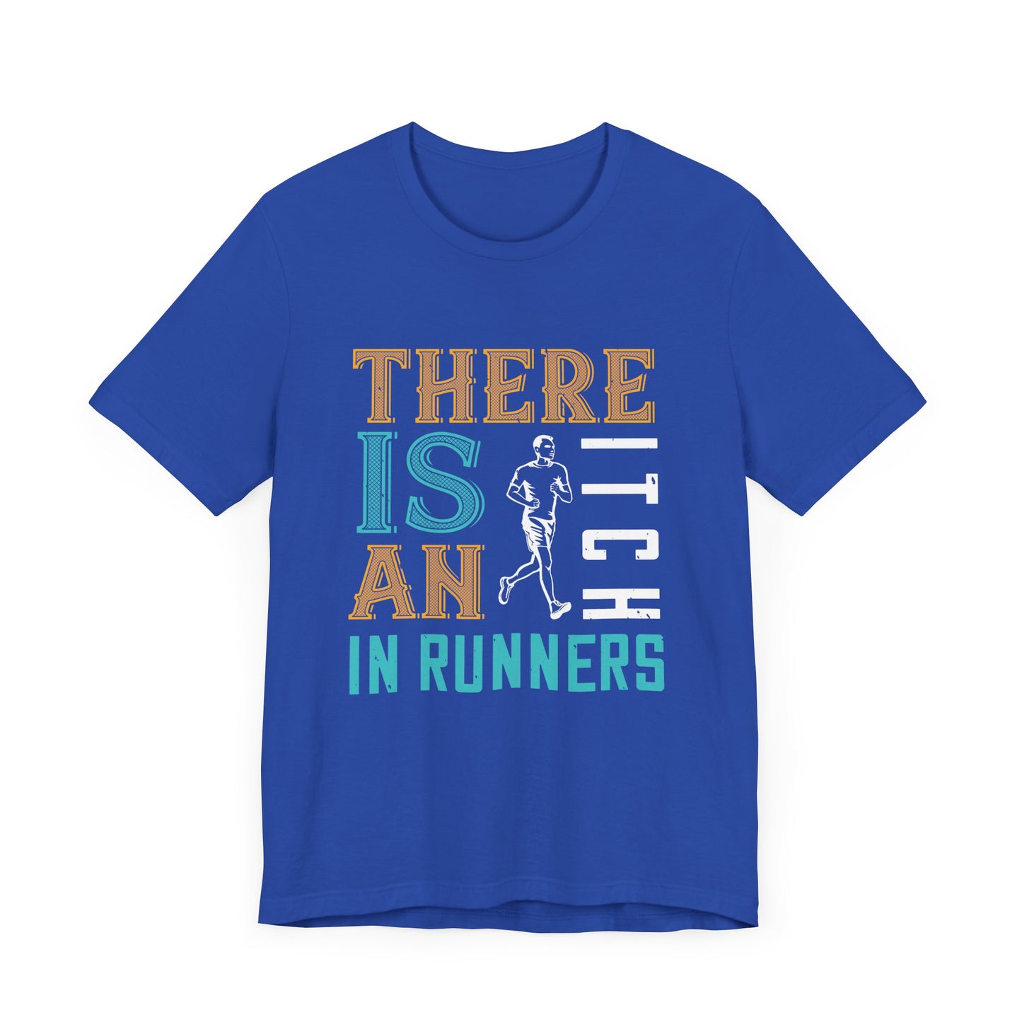 There Is An Itch In Runners - Unisex Jersey Short Sleeve Tee