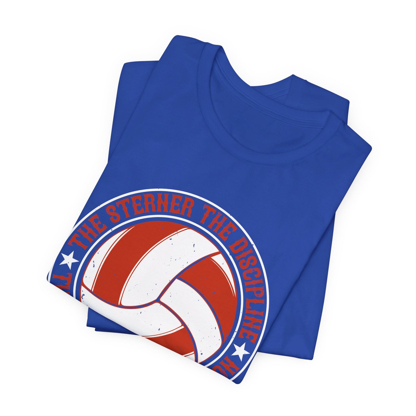 Volleyball: The Sterner the Discipline, the Greater the Devotion - Unisex Jersey Short Sleeve Tee