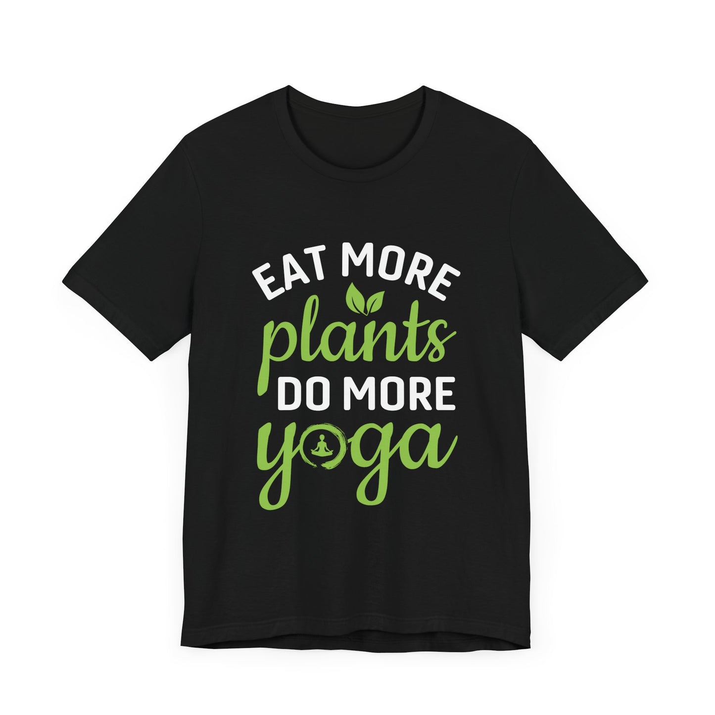 Eat More Plants, Do More Yoga - Unisex Jersey Short Sleeve Tee