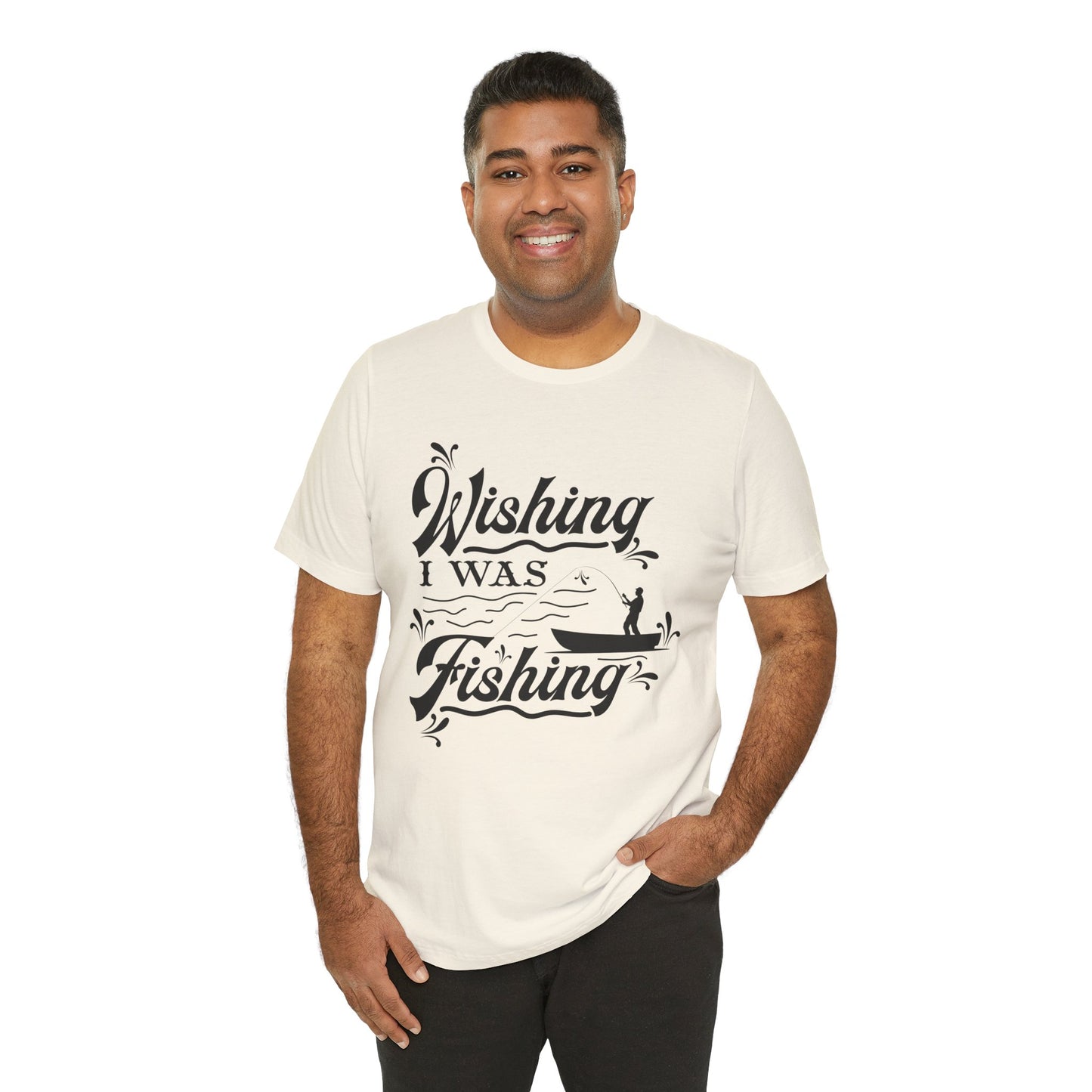 Wishing I Was Fishing - Unisex Jersey Short Sleeve Tee - 14187