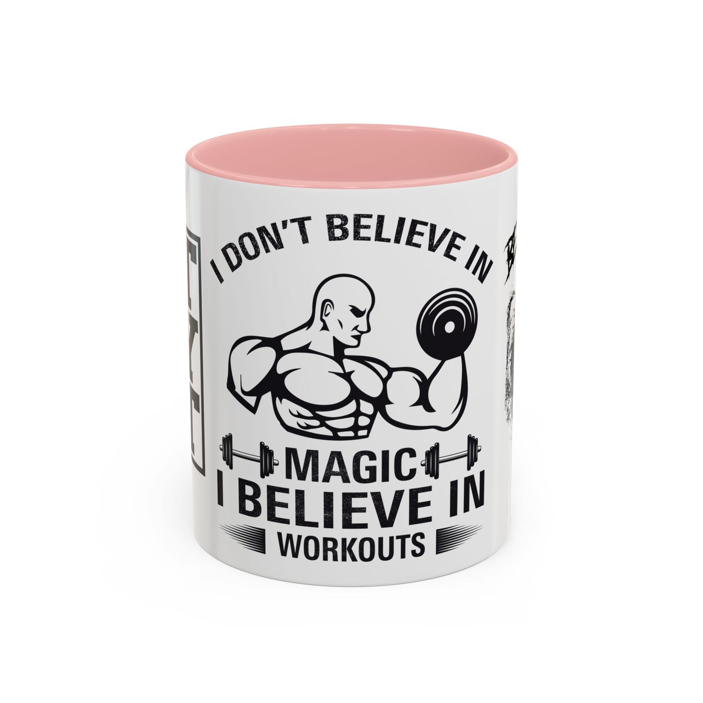 I Don't Believe in Magic, I Believe in Workouts - Accent Coffee Mug (11, 15oz)